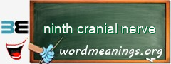 WordMeaning blackboard for ninth cranial nerve